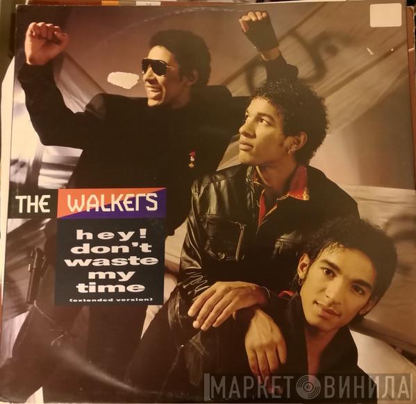  The Walkers  - Hey! Don't Waste My Time