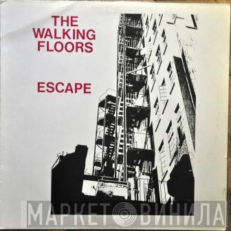 The Walking Floors - Escape