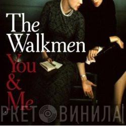 The Walkmen - You & Me