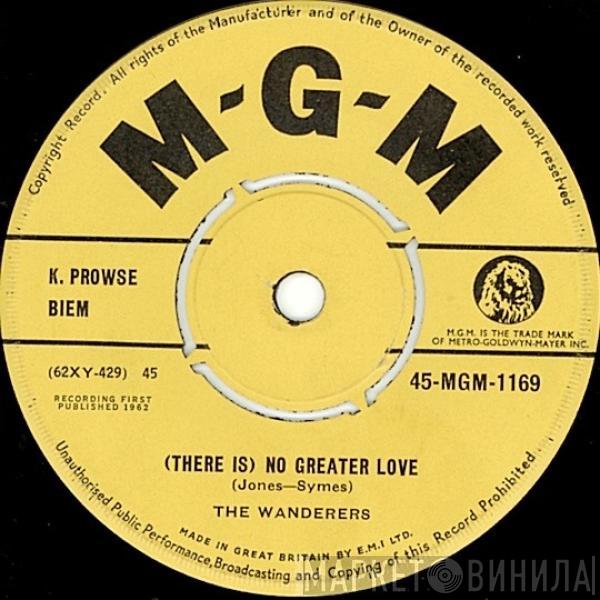 The Wanderers  - (There Is No) Greater Love