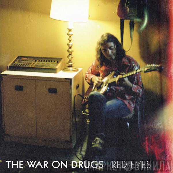  The War On Drugs  - Red Eyes