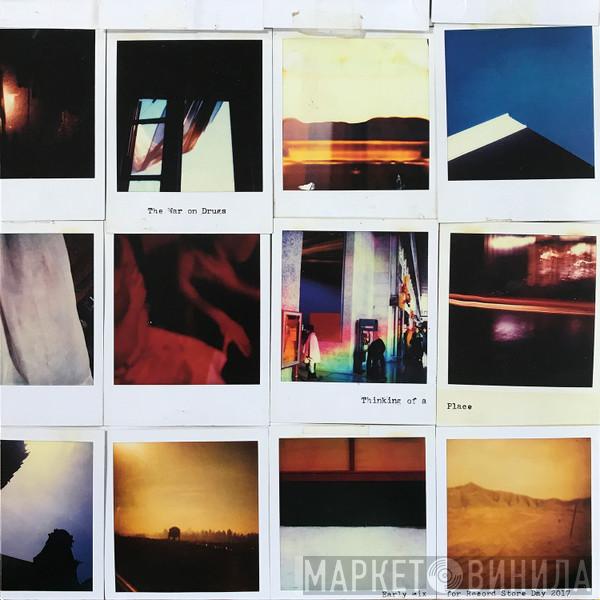 The War On Drugs - Thinking Of A Place