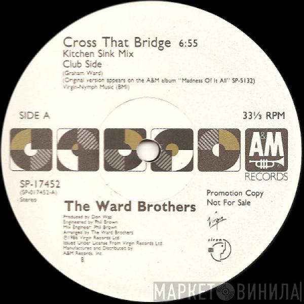  The Ward Brothers  - Cross That Bridge