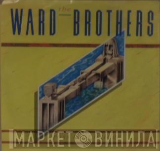  The Ward Brothers  - Cross That Bridge