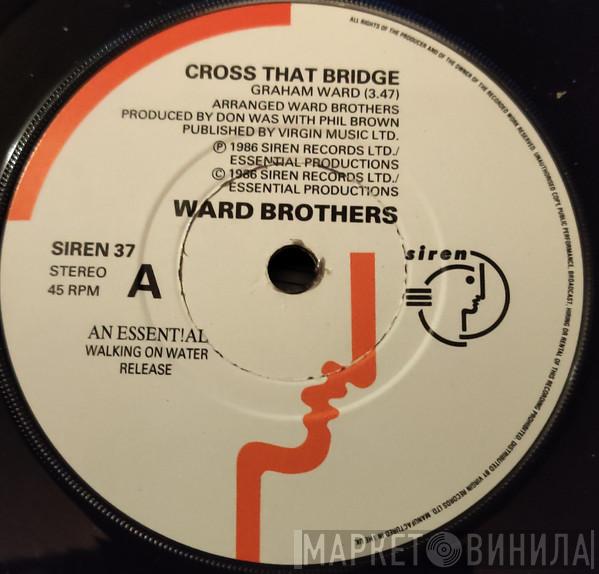  The Ward Brothers  - Cross That Bridge