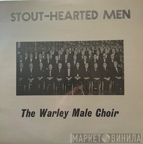 The Warley Male Choir - Stout-Hearted Men