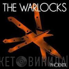 The Warlocks - Phoenix