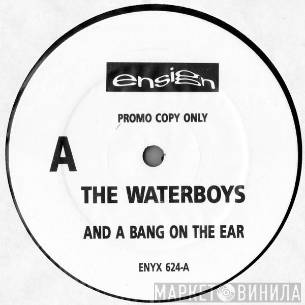 The Waterboys - And A Bang On The Ear