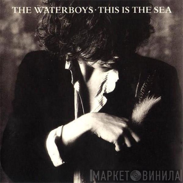  The Waterboys  - This Is The Sea