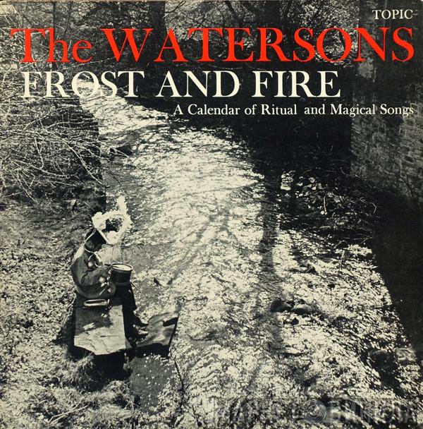  The Watersons  - Frost And Fire (A Calendar Of Ritual And Magical Songs)