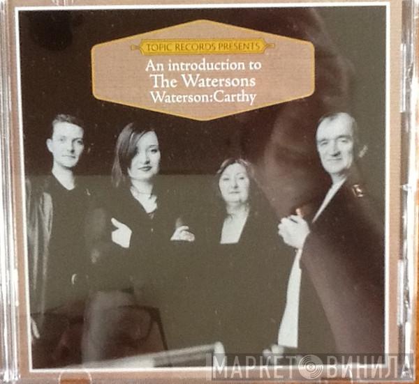 The Watersons, Waterson:Carthy - An Introduction To The Watersons  Waterson:Carthy