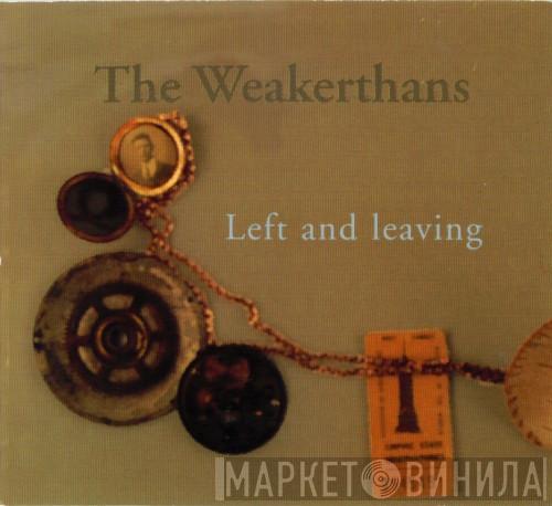  The Weakerthans  - Left And Leaving
