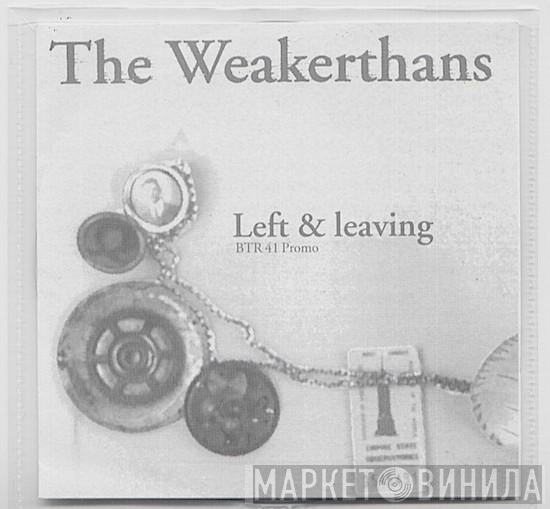  The Weakerthans  - Left And Leaving