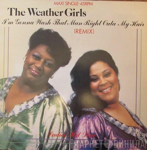  The Weather Girls  - I'm Gonna Wash That Man Right Outa My Hair / Ladies Hot Line