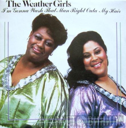  The Weather Girls  - I'm Gonna Wash That Man Right Outa My Hair / Ladies Hot Line