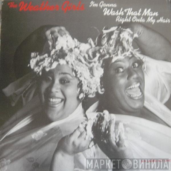  The Weather Girls  - I'm Gonna Wash That Man Right Outa My Hair