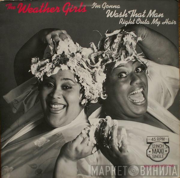  The Weather Girls  - I'm Gonna Wash That Man Right Outa My Hair
