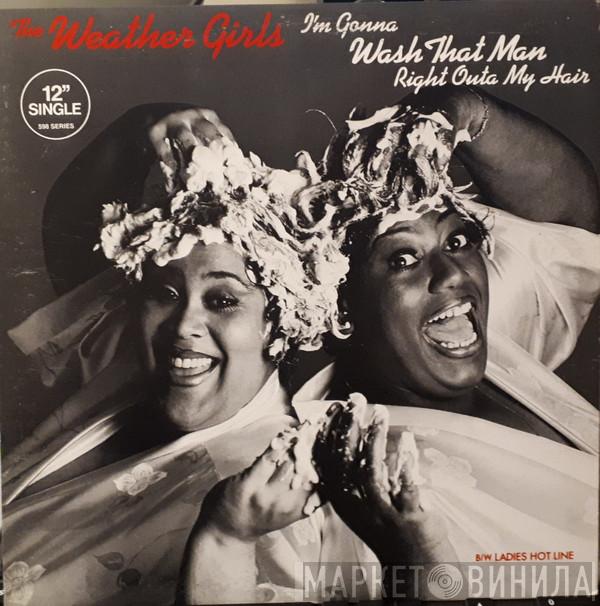  The Weather Girls  - I'm Gonna Wash That Man Right Outa My Hair