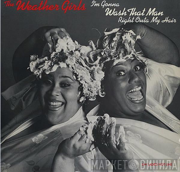  The Weather Girls  - I'm Gonna Wash That Man Right Outa My Hair