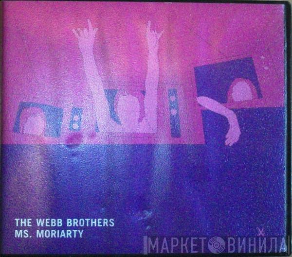  The Webb Brothers  - Ms. Moriarty