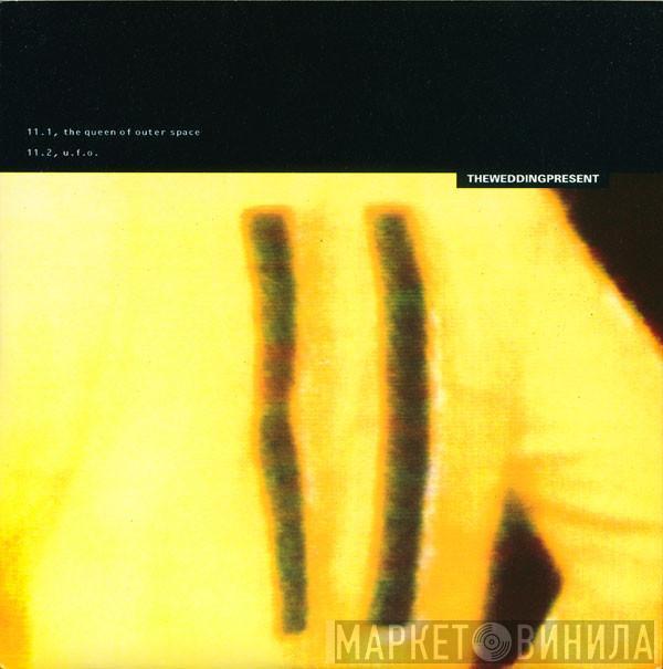 The Wedding Present - The Queen Of Outer Space / U.F.O.
