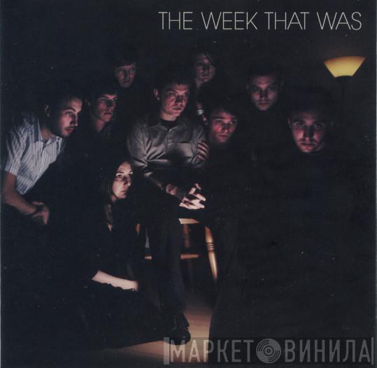The Week That Was - The Week That Was