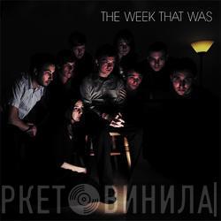  The Week That Was  - The Week That Was