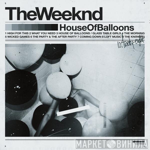 The Weeknd - House Of Balloons
