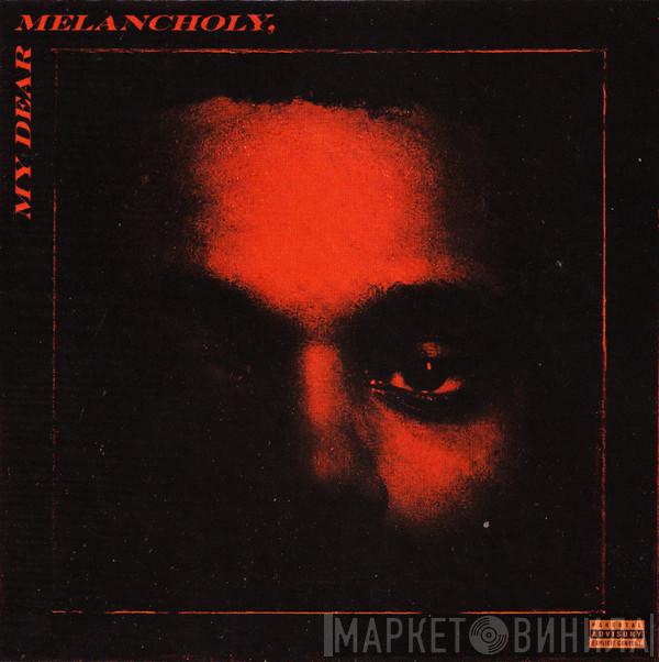 The Weeknd - My Dear Melancholy,