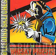 The Whisky Priests - Bleeding Sketches