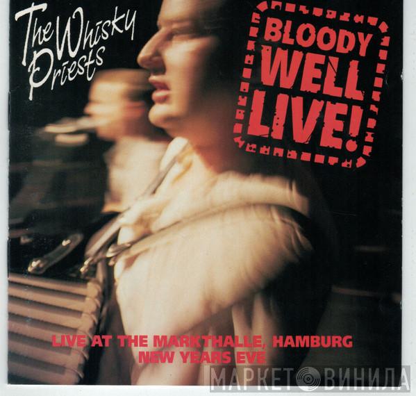  The Whisky Priests  - Bloody Well Live!