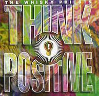 The Whisky Priests - Think Positive!