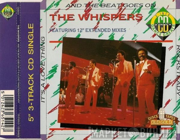 The Whispers  - And The Beat Goes On / It's A Love Thing / Rocksteady