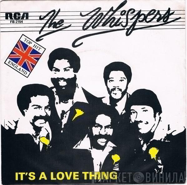  The Whispers  - It's A Love Thing / Girl I Need You