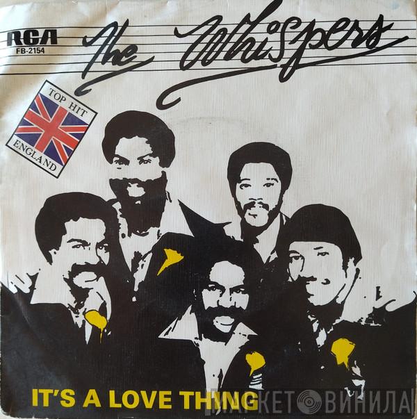  The Whispers  - It's A Love Thing / Girl I Need You