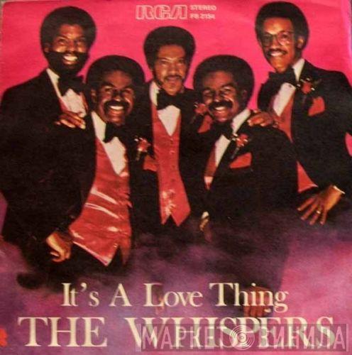  The Whispers  - It's A Love Thing / Girl I Need You