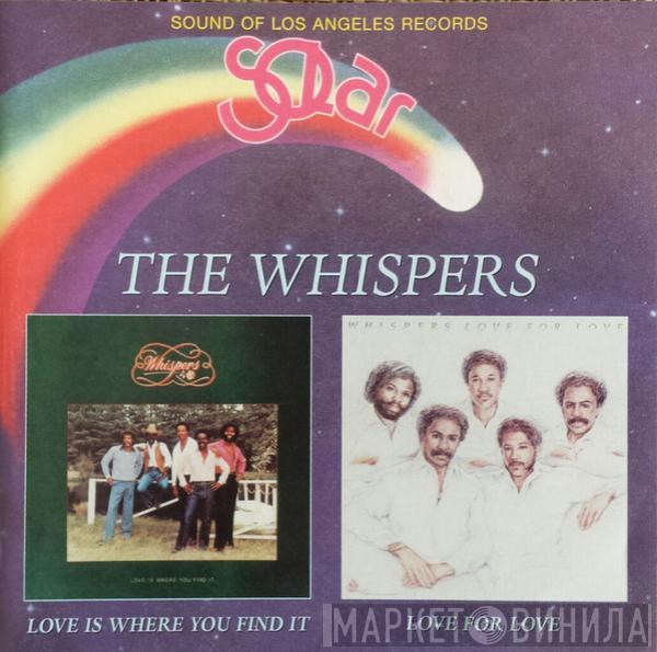  The Whispers  - Love Is Where You Find It / Love For Love