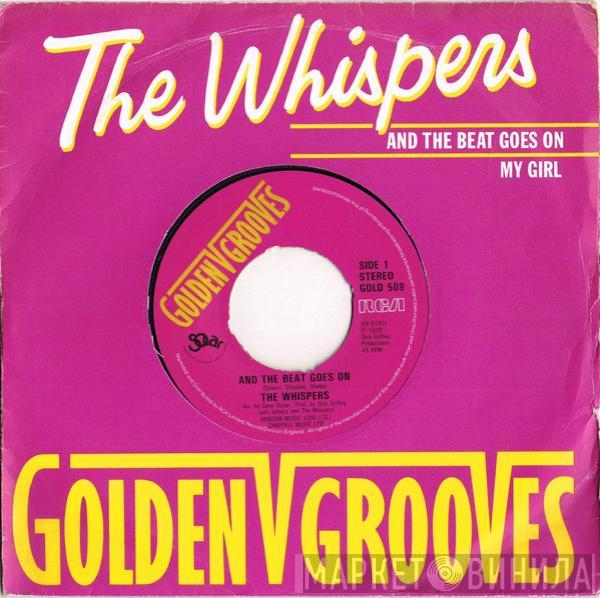 The Whispers - And The Beat Goes On / My Girl