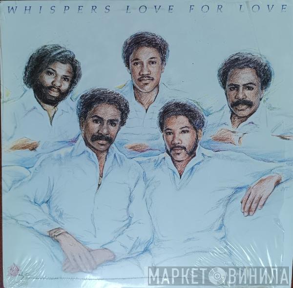  The Whispers  - Love For Love