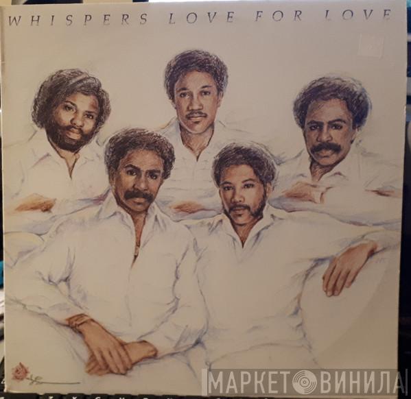 The Whispers - Love For Love