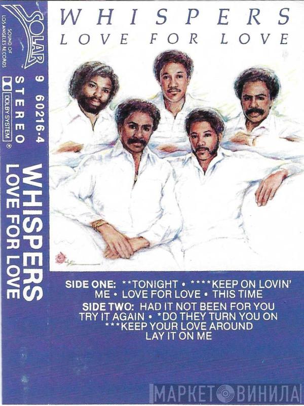  The Whispers  - Love For Love