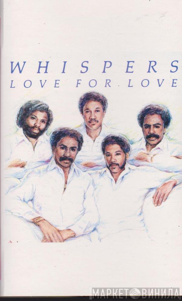  The Whispers  - Love For Love
