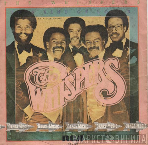  The Whispers  - This Kind Of Lovin' = Esta Clase De Amor