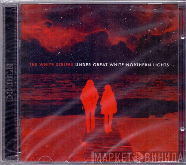  The White Stripes  - Under Great White Northern Lights