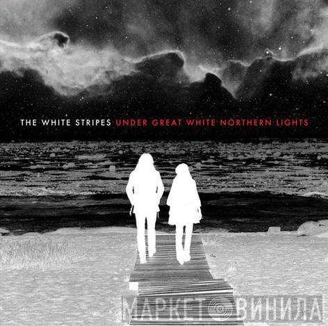  The White Stripes  - Under Great White Northern Lights
