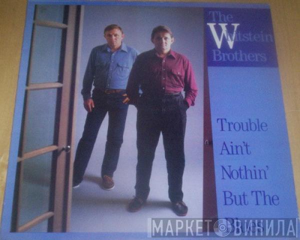 The Whitstein Brothers - Trouble Ain't Nothin' But The Blues