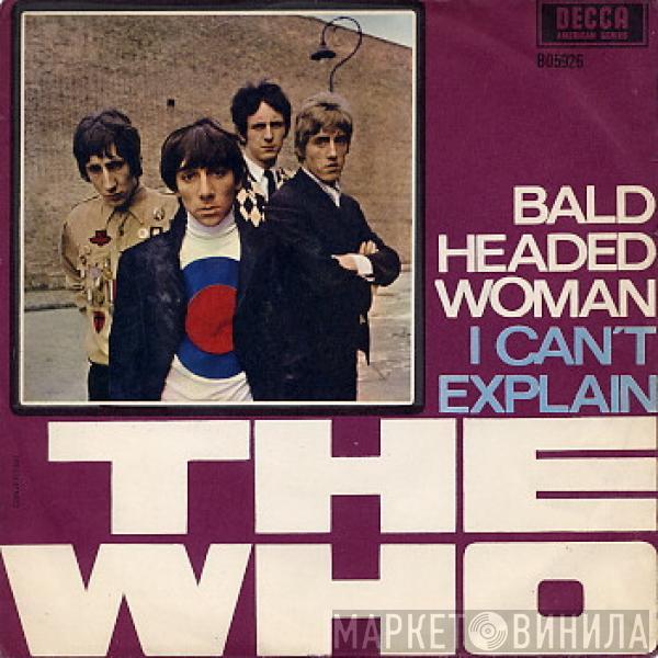  The Who  - Bald Headed Woman / I Can't Explain