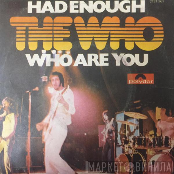  The Who  - Had Enough / Who Are You