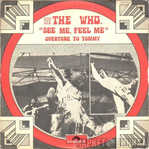  The Who  - See Me, Feel Me / Overture To Tommy
