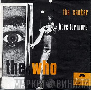  The Who  - The Seeker / Here For More